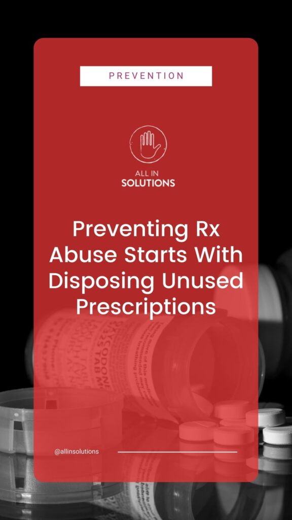 prescription drug abuse prevention starts with discarding unused prescription medications