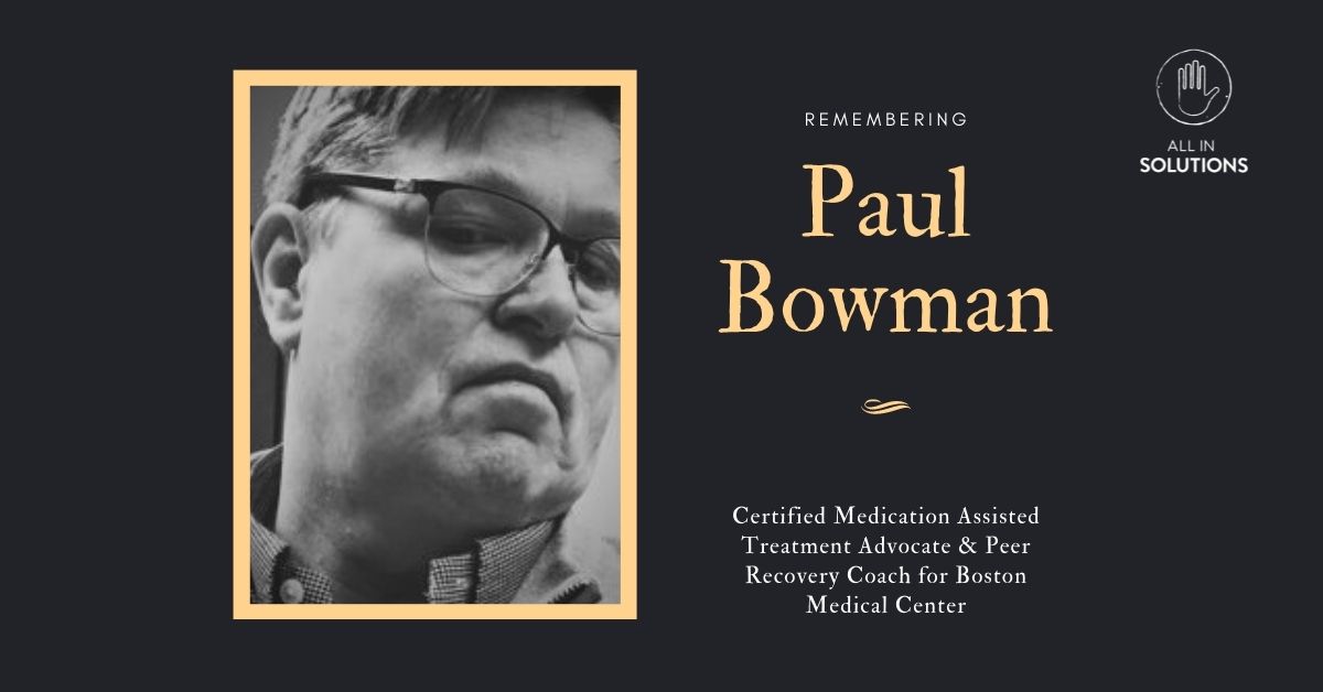 Paul Bowman Medication Assisted Treatment Advocate Obituary