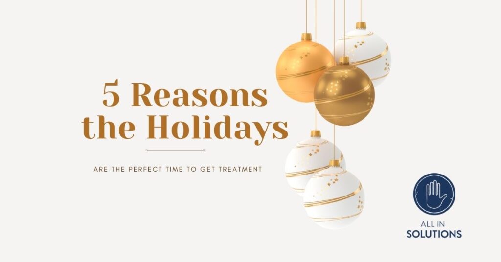 5 reasons to get addiction treatment during the holidays
