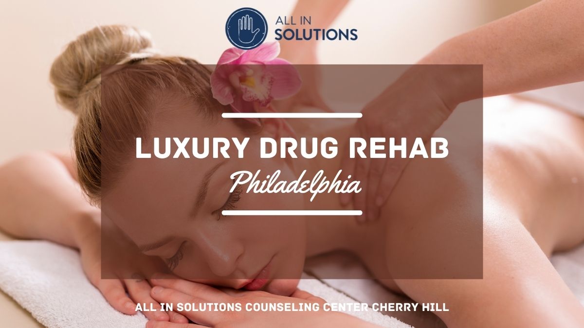 luxury drug rehab in philadelphia