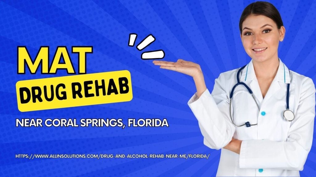 learn more about medication assisted treatment - MAT Rehab in Coral Springs