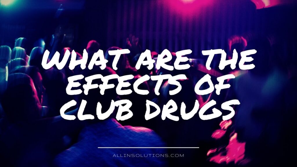 effects of mdma and club drugs