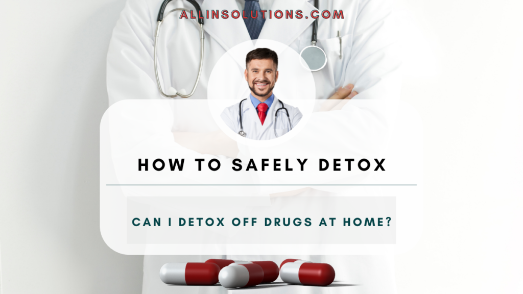 is it safe to detox at home?